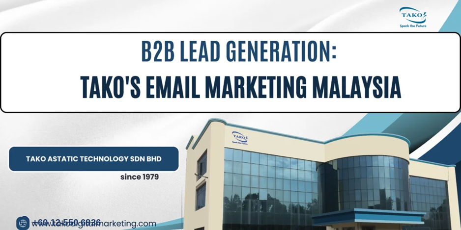B2B LEAD GENAERATION: TAKO's EMAIL MARKETING MALAYSIA